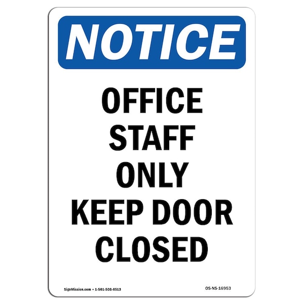Safety Sign, OSHA Notice, 5" Height, Office Staff Only Keep Door Closed Sign, Portrait, 10PK